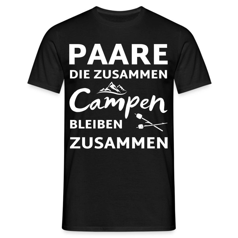 Männer T-Shirt "Paare, die zusammen campen, bleiben zusammen" - Schwarz