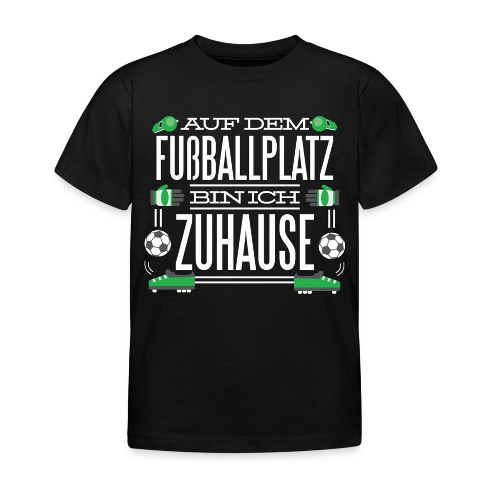 Kinder T-Shirt "Auf dem Fußballplatz bin ich Zuhause" - Schwarz