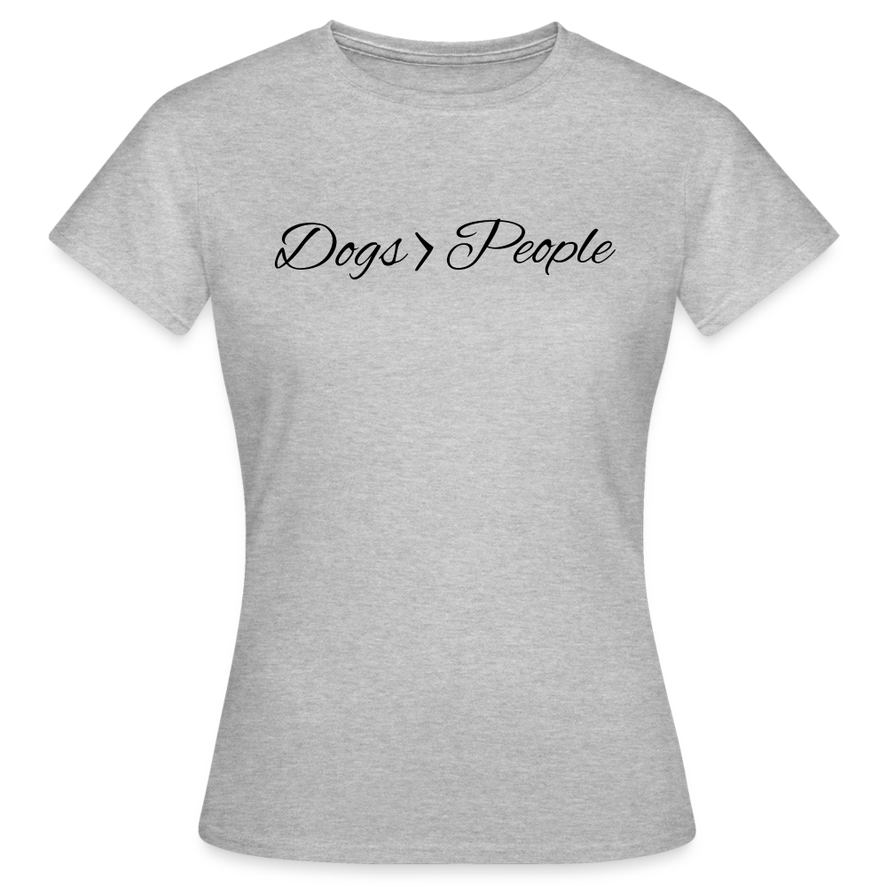 Frauen T-Shirt "Dogs are better than people" - Grau meliert
