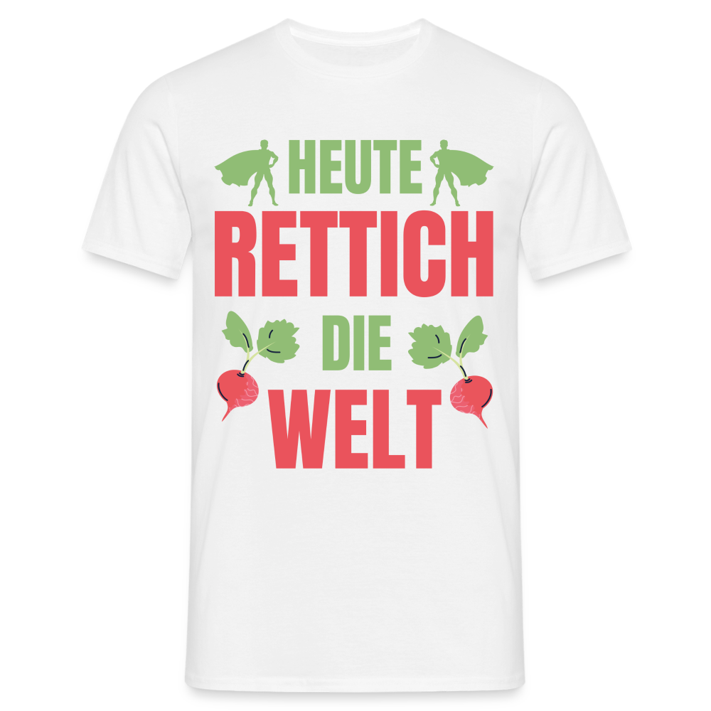 Männer T-Shirt "Heute rettich die Welt" - weiß