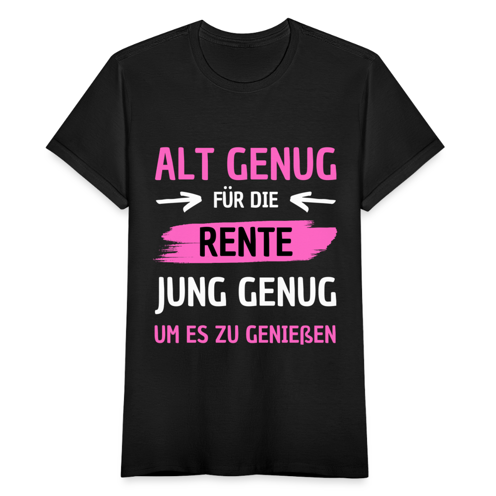 Frauen T-Shirt "Alt genug für die Rente" - Schwarz