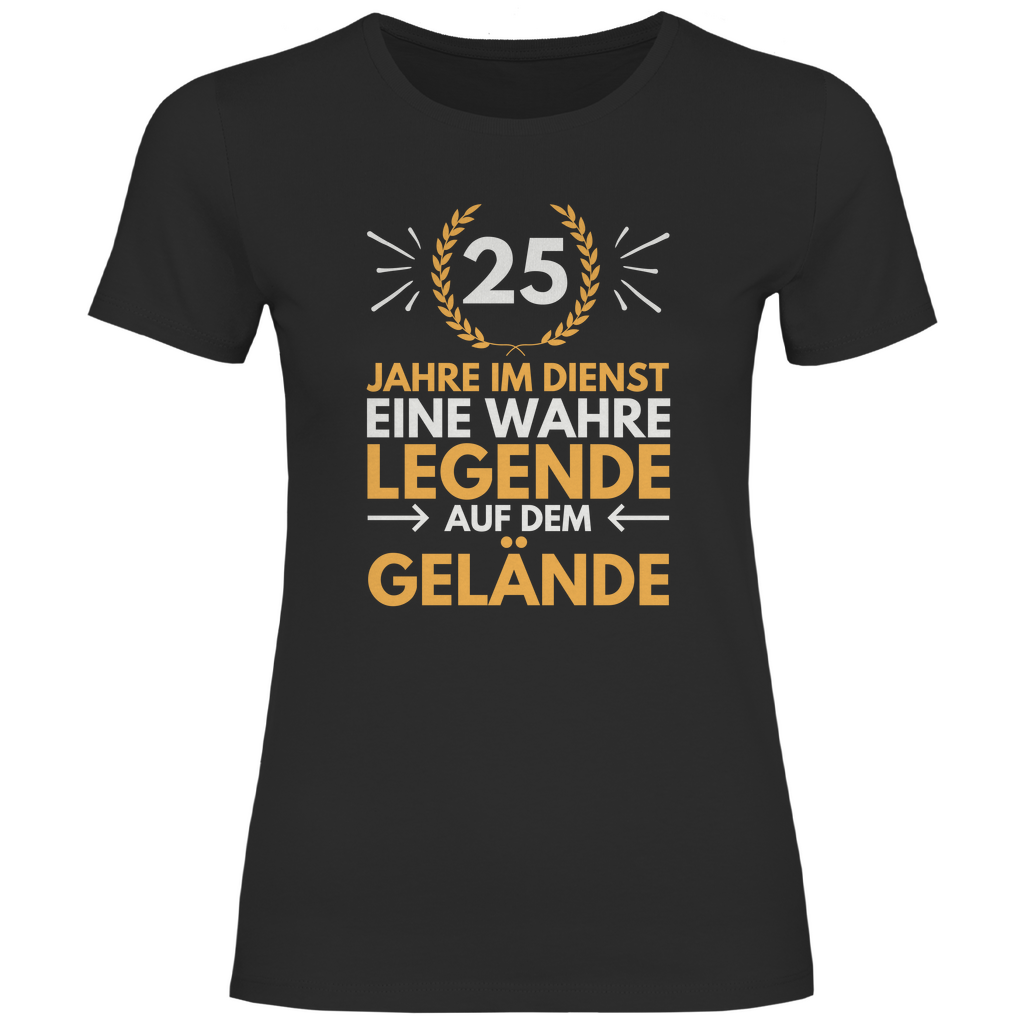 Damen T-Shirt "25 Jahre im Dienst - Eine wahre Legende auf dem Gelände"