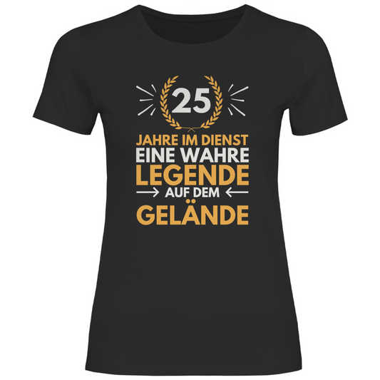 Damen T-Shirt "25 Jahre im Dienst - Eine wahre Legende auf dem Gelände"