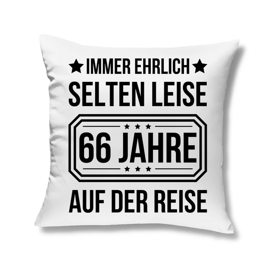 Sofakissen "Immer ehrlich, selten leise, 66 Jahre auf der Reise"