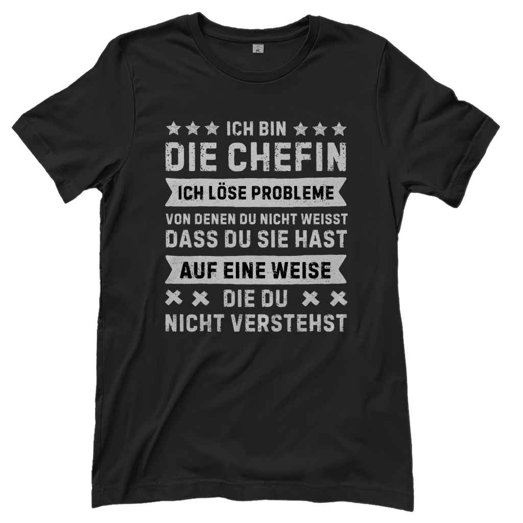 Damen T-Shirt "Ich bin die Chefin - Ich löse Probleme"