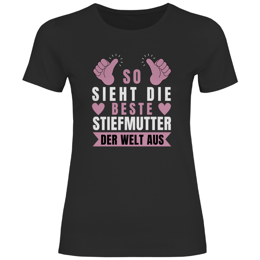 Damen T-Shirt "So sieht die beste Stiefmutter der Welt aus"