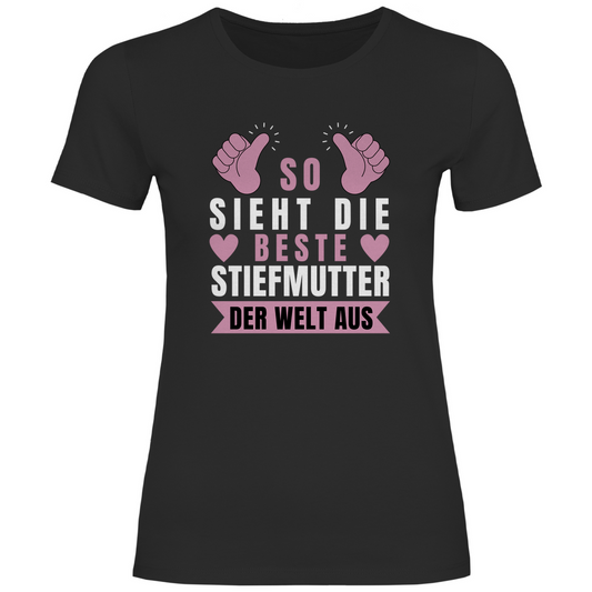 Damen T-Shirt "So sieht die beste Stiefmutter der Welt aus"