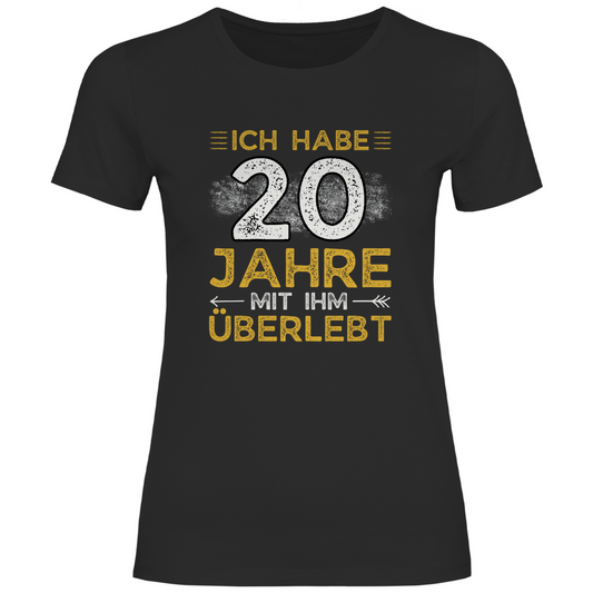 Damen T-Shirt "Ich habe 20 Jahre mit ihm überlebt" schwarz