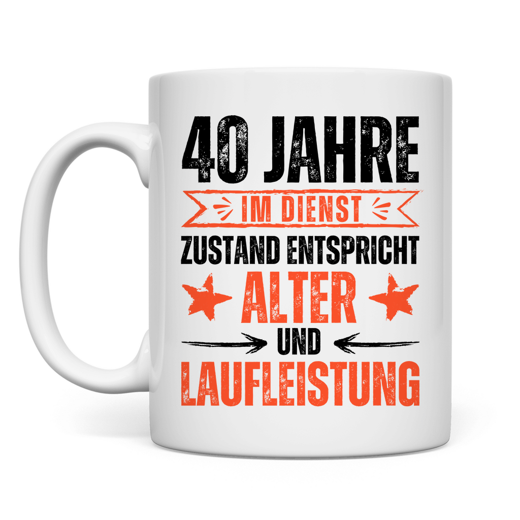 Tasse "40 Jahre im Dienst!"