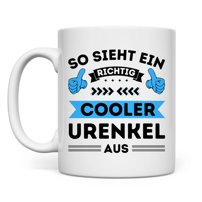 Tasse "So sieht ein richtig cooler Urenkel aus"