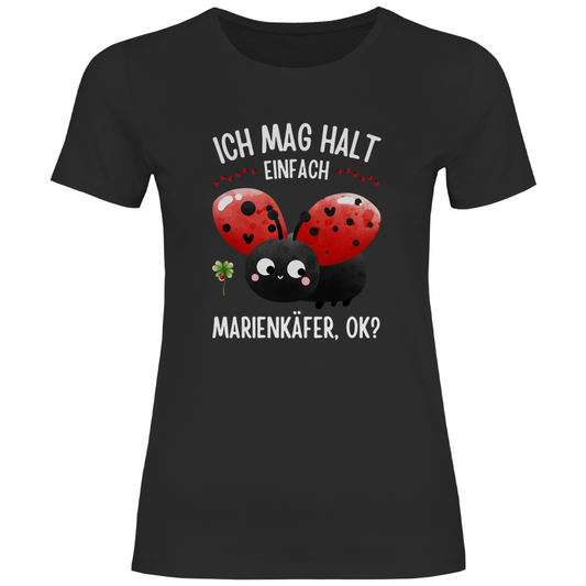 Damen T-Shirt "Ich mag halt einfach Marienkäfer, ok?" schwarz