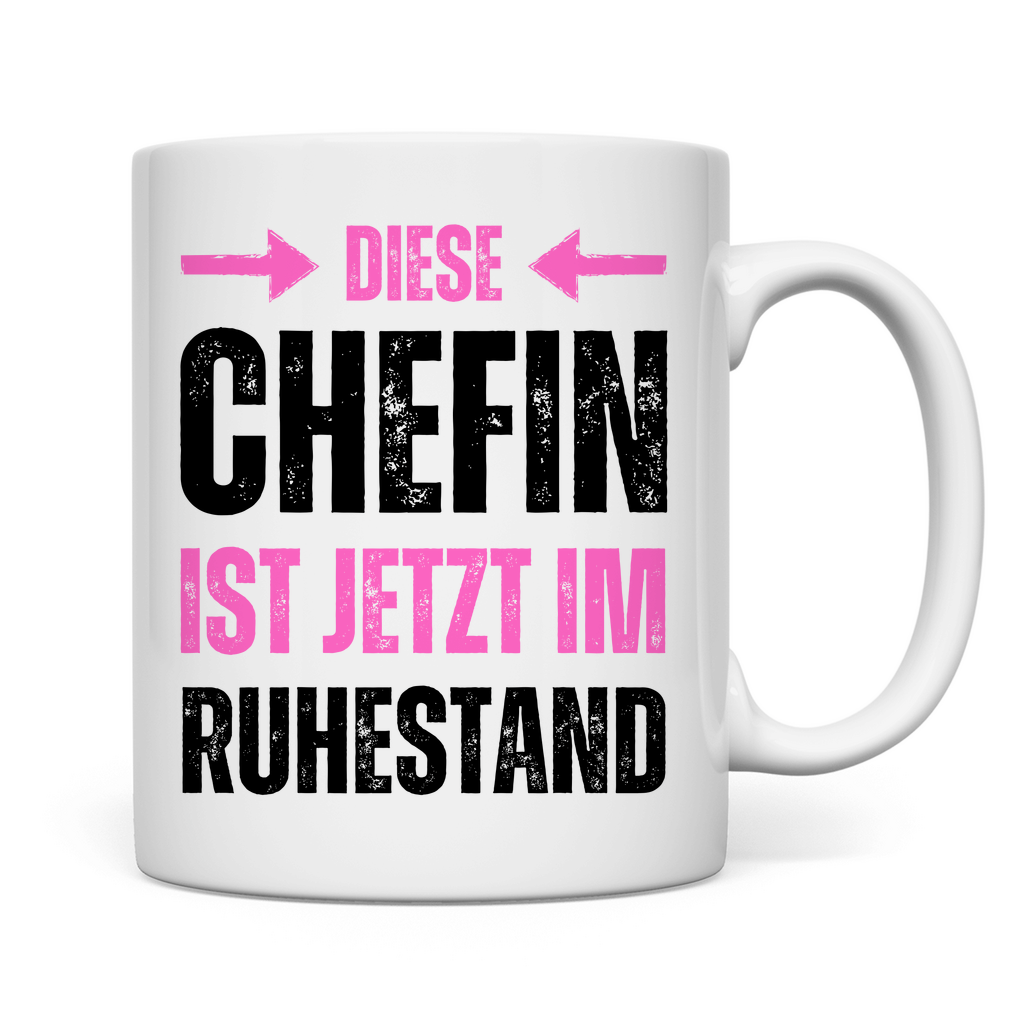 Tasse "Diese Chefin ist jetzt im Ruhestand"