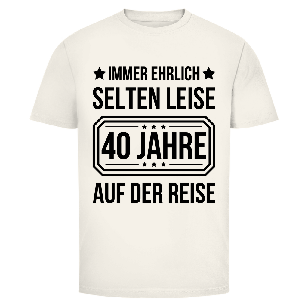 Herren T-Shirt "Immer ehrlich, selten leise, 40 Jahre auf der Reise"