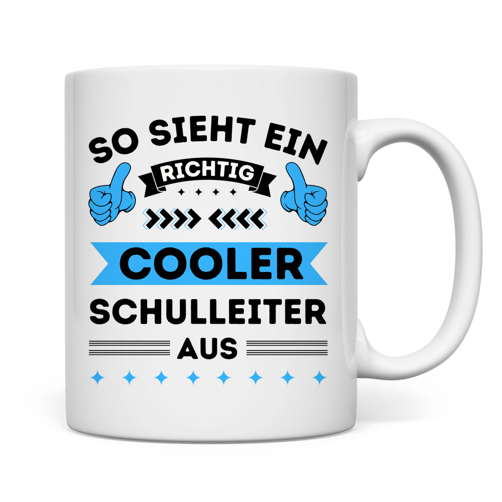 Tasse "So sieht ein richtig cooler Schulleiter aus"