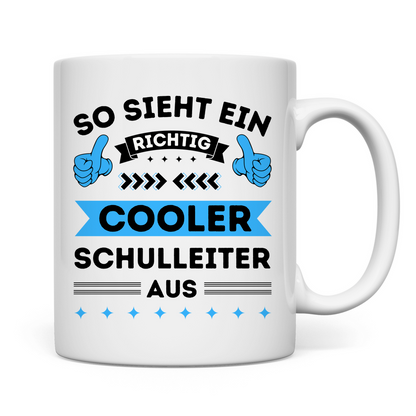 Tasse "So sieht ein richtig cooler Schulleiter aus"
