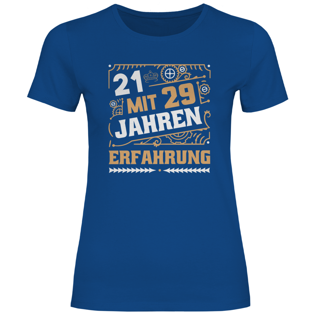 Damen T-Shirt "21 mit 29 Jahren Erfahrung" blau