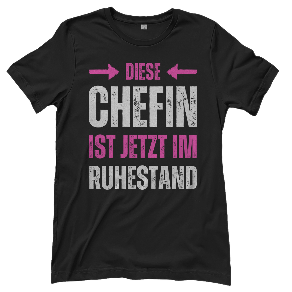 Damen T-Shirt "Diese Chefin ist jetzt im Ruhestand"