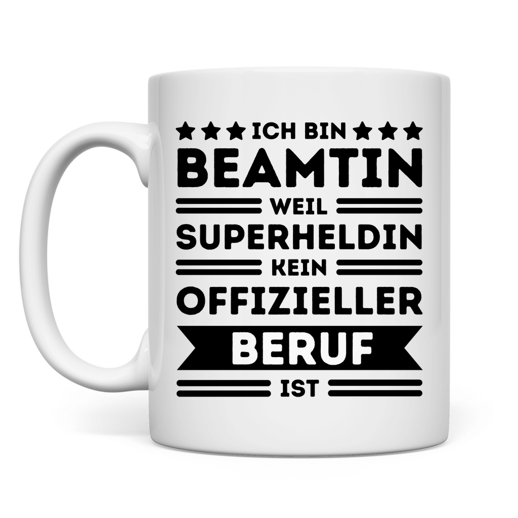 Tasse "Beamtin - weil Superheldin kein offizieller Beruf ist"