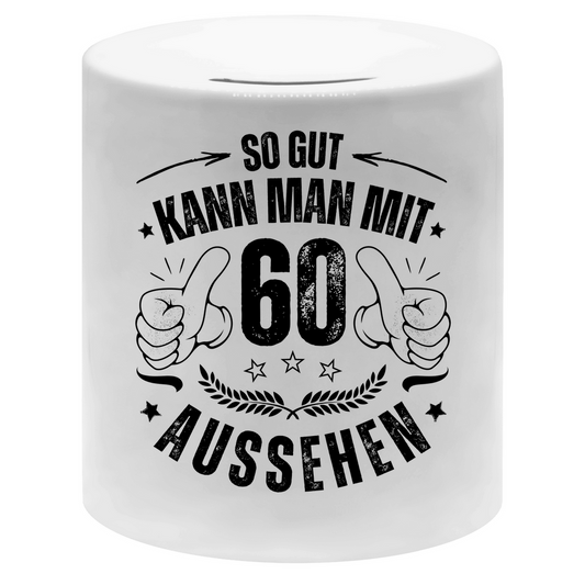 Spardose "So gut kann man mit 60 aussehen"