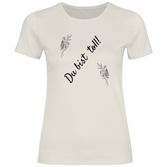 Damen T-Shirt "Du bist toll" (Blumen-Motiv) beige