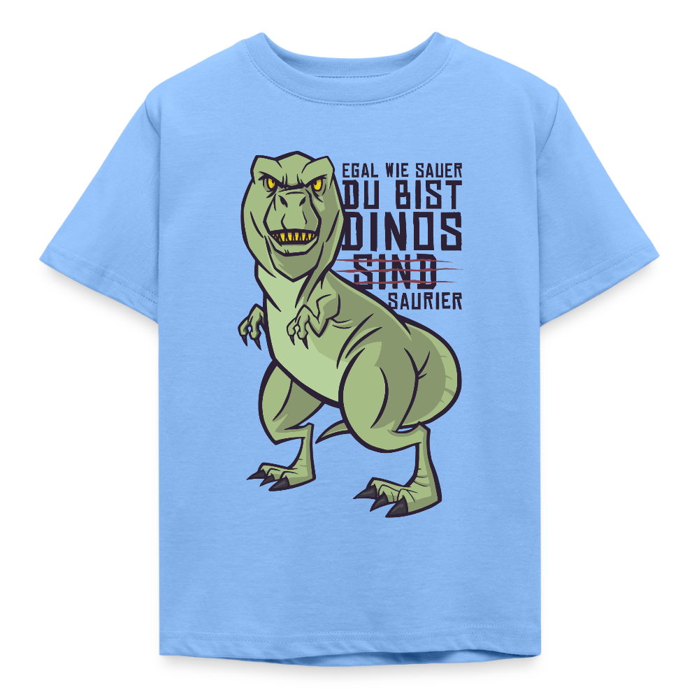 Kinder T-Shirt "Egal wie sauer du bist Dinos sind Saurier" - Himmelblau