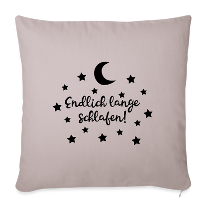 Sofakissen "Endlich lange schlafen!" - helles Taupe