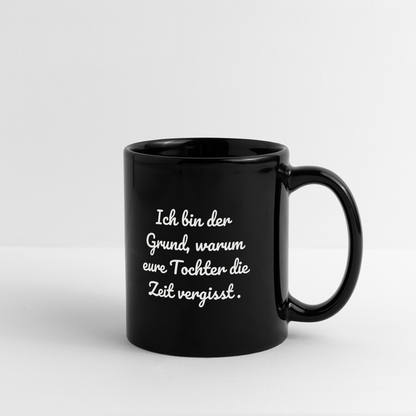 Tasse "Ich bin der Grund, warum eure Tochter die Zeit vergisst." - Schwarz