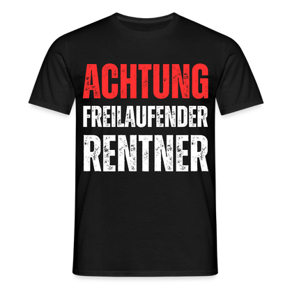 Männer T-Shirt "Achtung freilaufender Rentner" - Schwarz