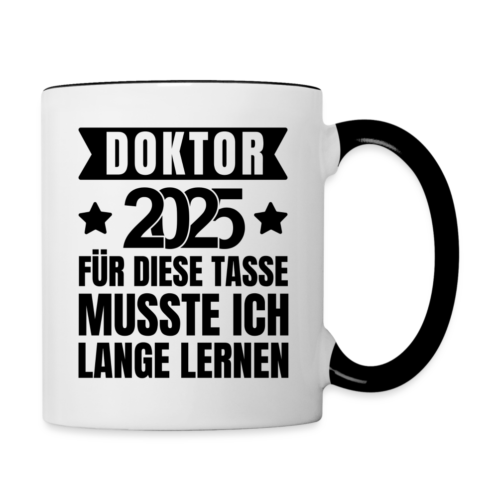 Tasse "Doktor 2025 - Für diese Tasse musste ich lange lernen" - Weiß/Schwarz