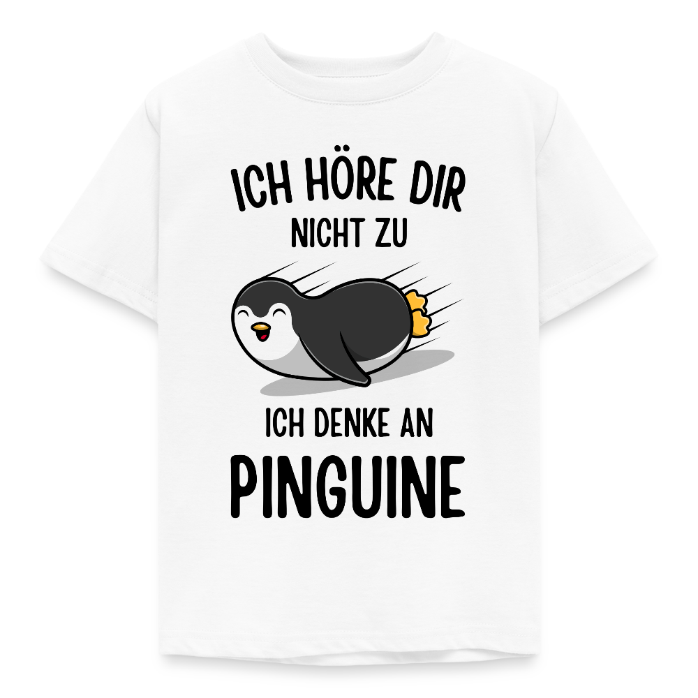 Kinder T-Shirt "Ich höre dir nicht zu, ich denke an Pinguine" - Weiß