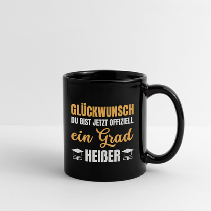 Tasse "Glückwunsch du bist jetzt offiziell ein Grad heißer" - Schwarz