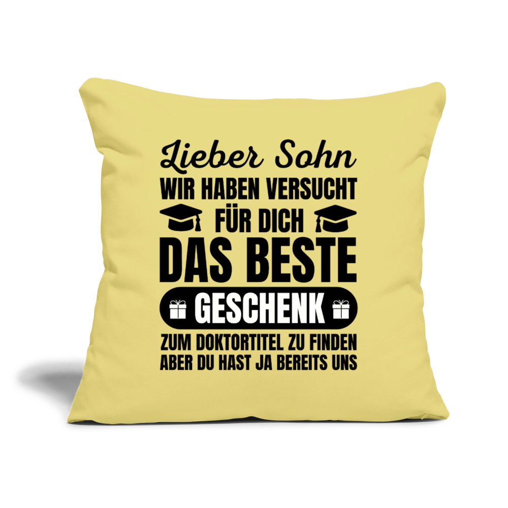 Sofakissen mit Füllung "Lieber Sohn, wir haben versucht für dich das beste Geschenk zum Doktortitel zu finden" - Hellgelb