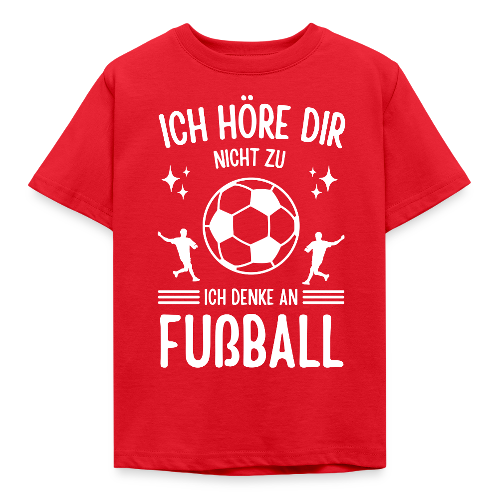 Kinder T-Shirt "Ich höre dir nicht zu, ich denke an Fußball" - Rot