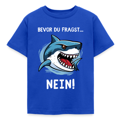 Kinder T-Shirt "Bevor du fragst - Nein!" (Hai) - Royalblau