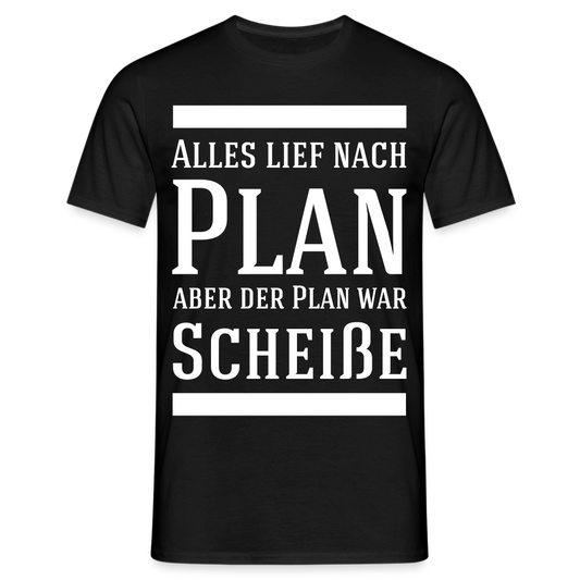 Männer T-Shirt "Alles lief nach Plan..." - Schwarz