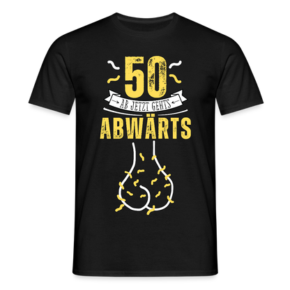 Männer T-Shirt "50 ab jetzt gehts abwärts" - Schwarz