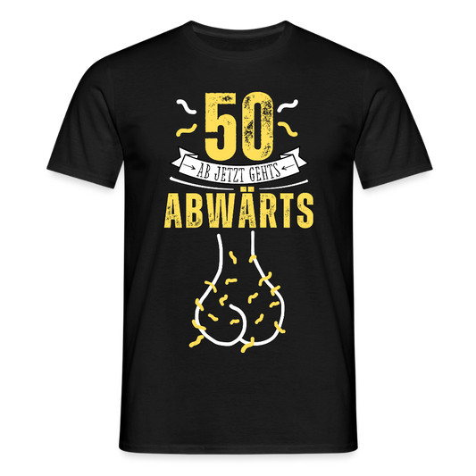 Männer T-Shirt "50 ab jetzt gehts abwärts" - Schwarz