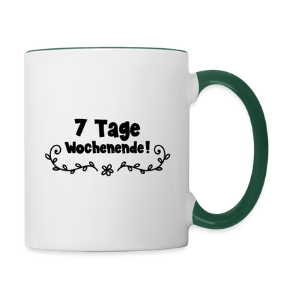 Tasse "7 Tage Wochenende" - Weiß/Dunkelgrün