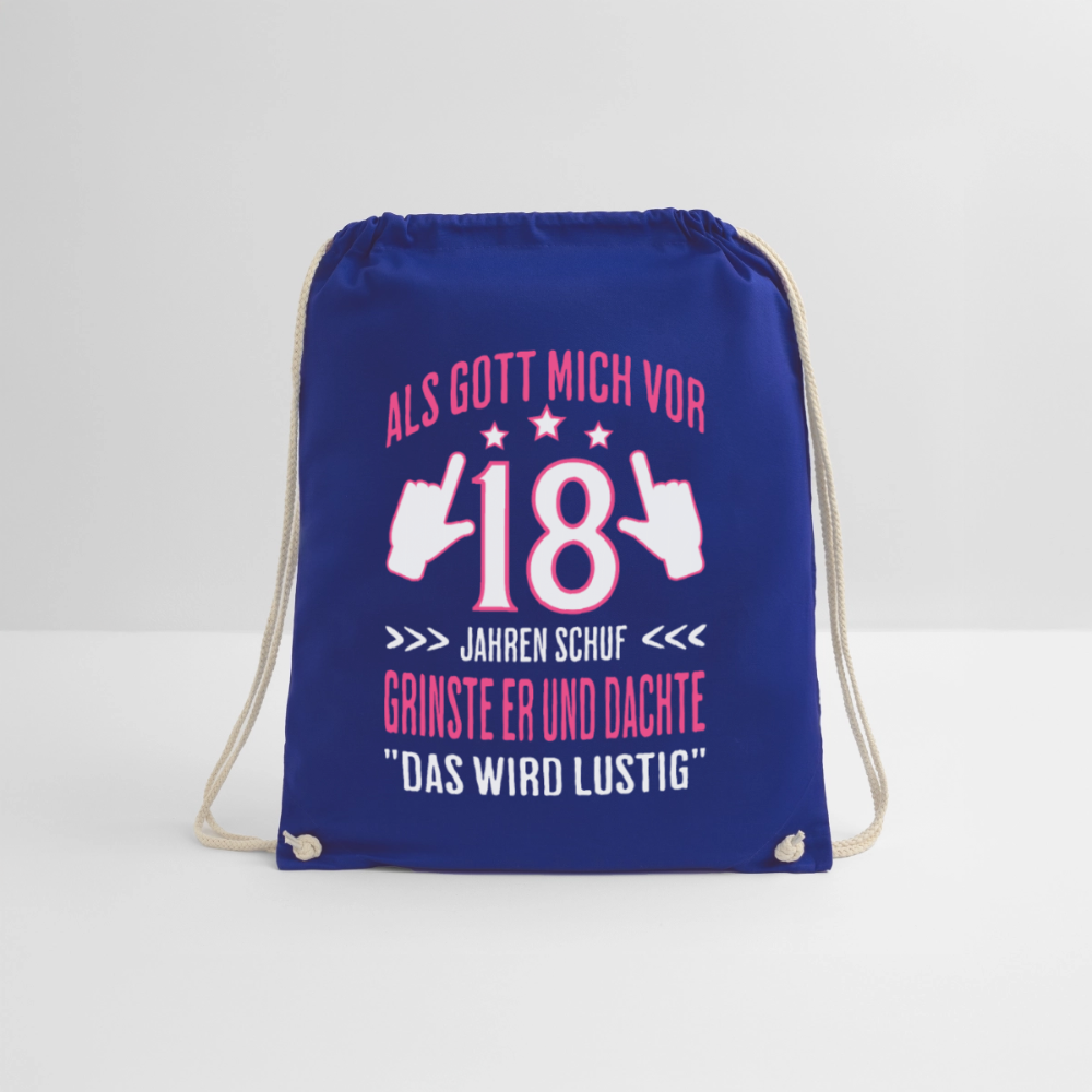Turnbeutel "Als Gott mich vor 18 Jahren schuf grinste er und dachte das wird lustig" - Königsblau