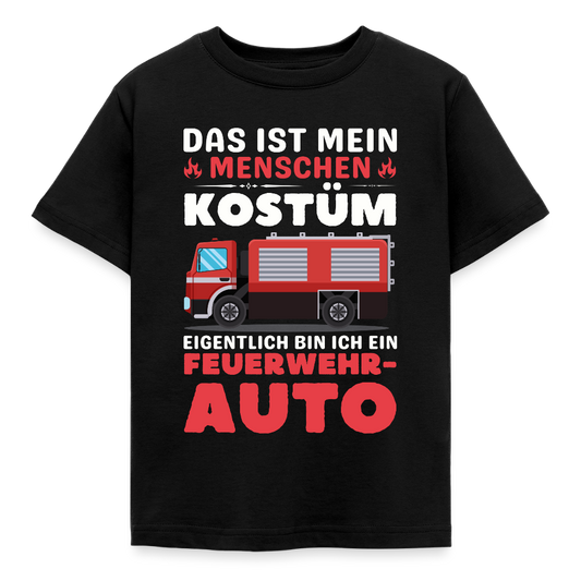 Kinder T-Shirt "Das ist mein Menschen Kostüm, eigentlich bin ich ein Feuerwehrauto" - Schwarz