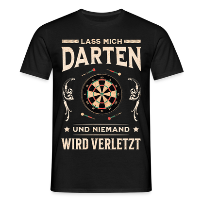 Männer T-Shirt "Lass mich Darten und niemand wird verletzt" - Schwarz