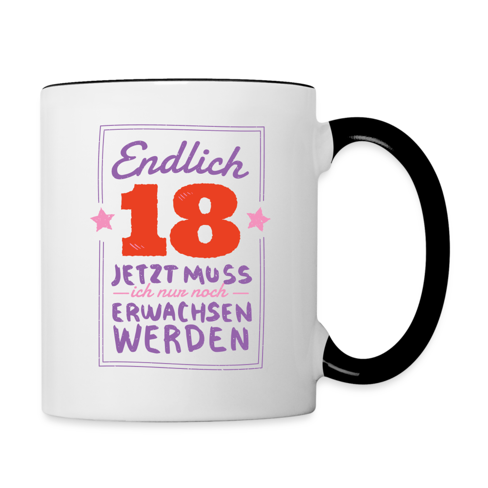 Tasse "Endlich 18 - Nur noch erwachsen werden" - Weiß/Schwarz