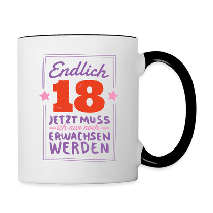 Tasse "Endlich 18 - Nur noch erwachsen werden" - Weiß/Schwarz