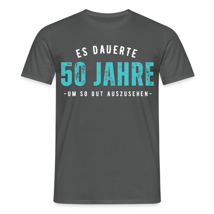 Männer T-Shirt "Es dauerte 50 Jahre um so gut auszusehen" (Blaues Motiv) - Anthrazit