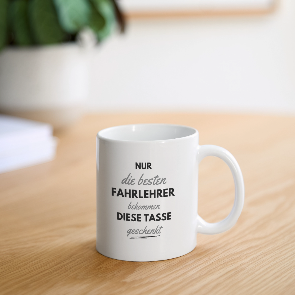Tasse "Nur die besten Fahrlehrer bekommen die Tasse geschenkt" - Weiß