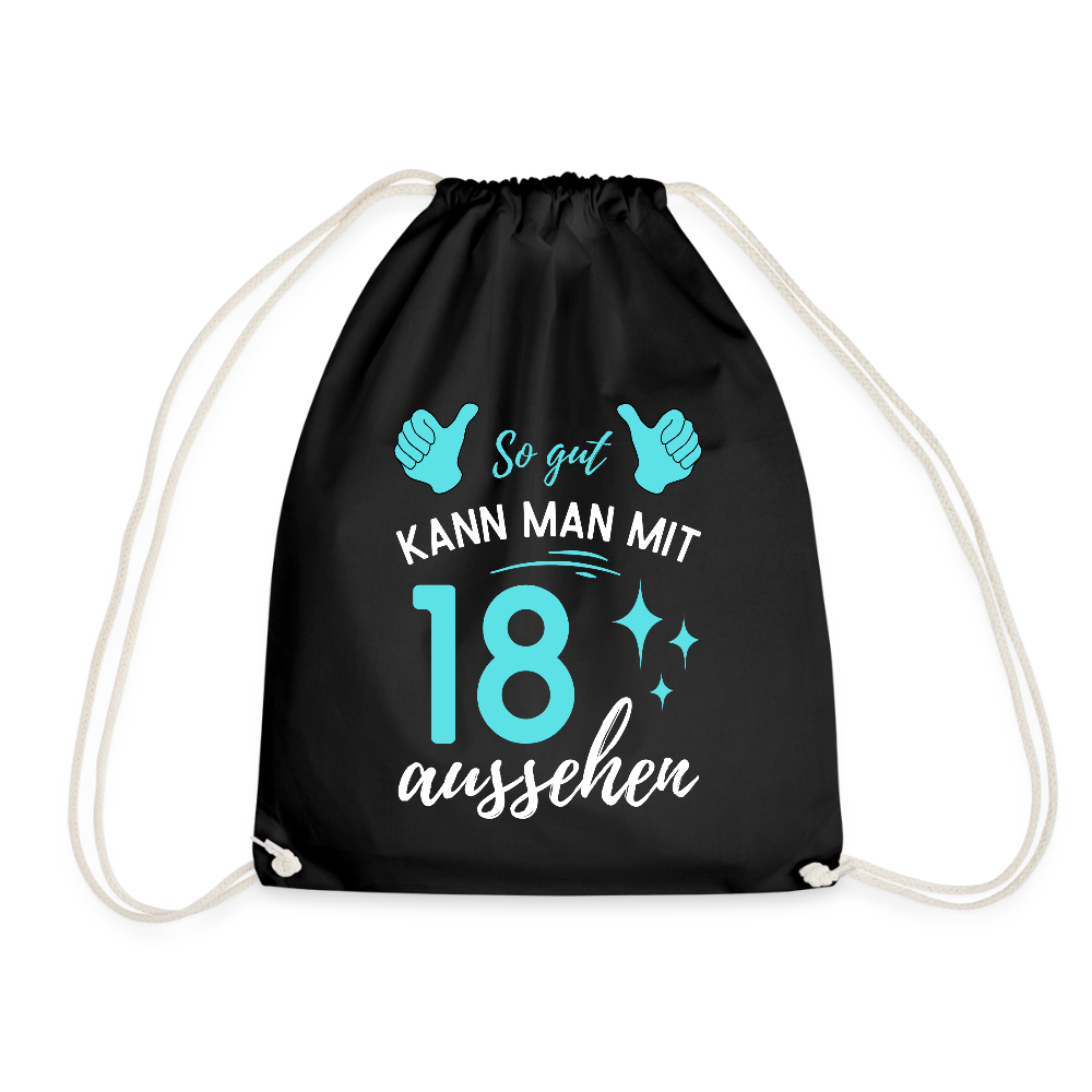 Turnbeutel "So gut kann man mit 18 aussehen" (Für Männer) - Schwarz