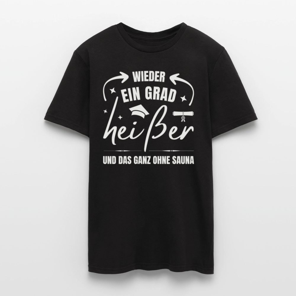Männer T-Shirt "Wieder ein Grad heißer und das ganz ohne Sauna" - Schwarz