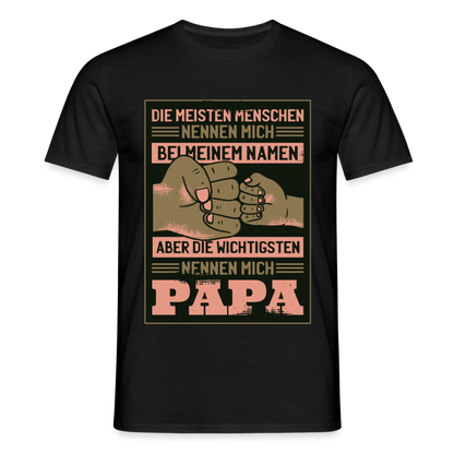 Männer T-Shirt "Die wichtigsten nennen mich Papa" - Schwarz