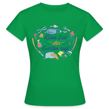 Frauen-T-Shirt "Keine Zeit, der Garten ruft" - Kelly Green