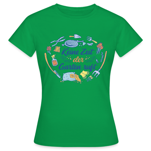 Frauen-T-Shirt "Keine Zeit, der Garten ruft" - Kelly Green